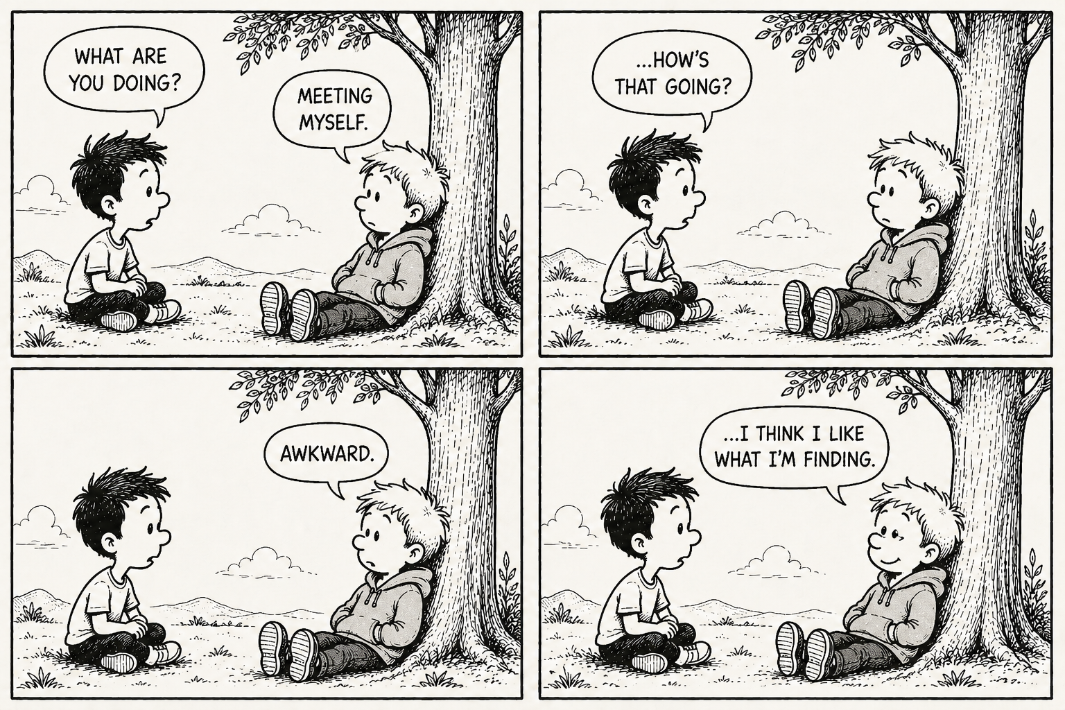 A four-panel comic: one person asks another sitting against a tree what they're doing. 'Meeting myself.' '...How's that going?' 'Awkward. ...I think I like what I'm finding.'